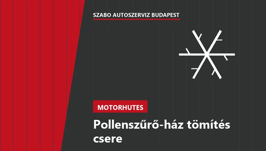 Pollenszűrő-ház tömítés csere a Szabó Autószervíz Budapest szervizében
