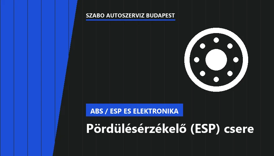 Pördülésérzékelő (ESP) csere - autószerviz Budapest, Szabó Autószervíz műhely