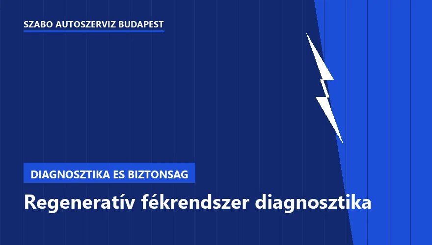 Regeneratív fékrendszer diagnosztika a Szabó Autószervíz Budapest szervizében