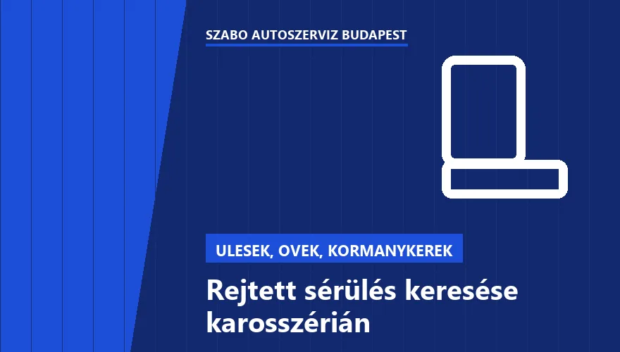 Rejtett sérülés keresése karosszérián a Szabó Autószervíz Budapest szervizében