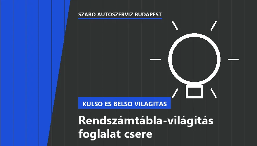 Rendszámtábla-világítás foglalat csere a Szabó Autószervíz Budapest szervizében