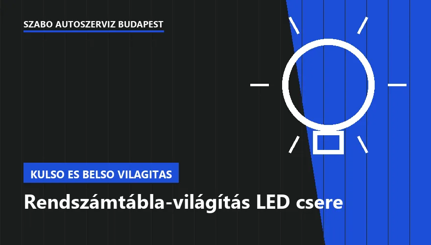 Rendszámtábla-világítás LED csere - autószerviz Budapest, Szabó Autószervíz műhely