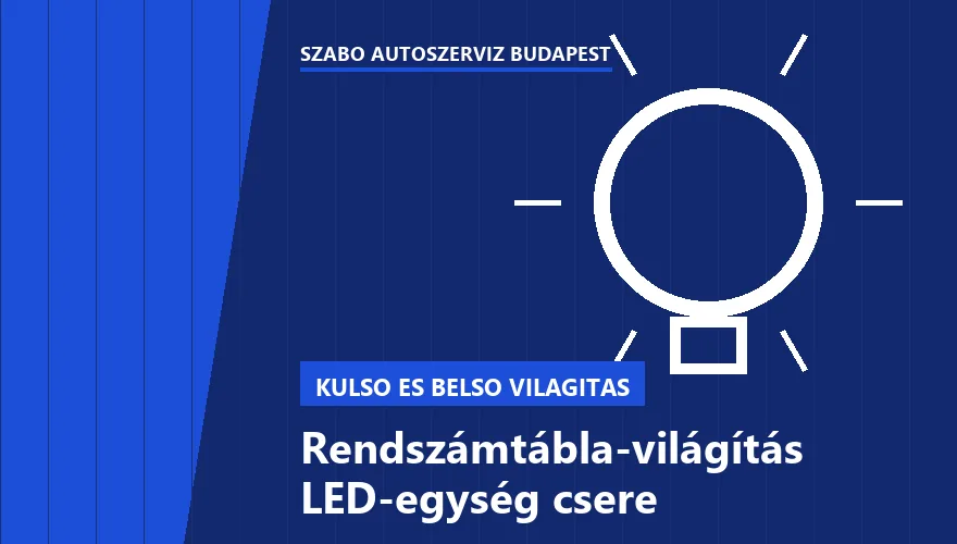 Rendszámtábla-világítás LED-egység csere - autószerviz Budapest, Szabó Autószervíz műhely