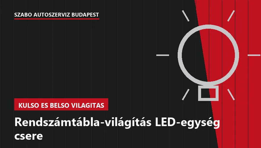 Rendszámtábla-világítás LED-egység csere a Szabó Autószervíz Budapest szervizében