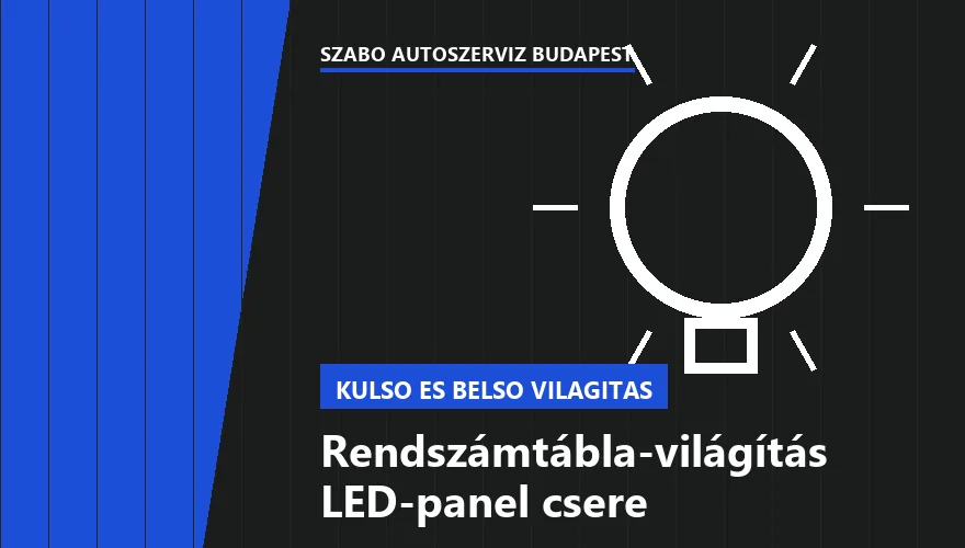 Rendszámtábla-világítás LED-panel csere - autószerviz Budapest, Szabó Autószervíz műhely
