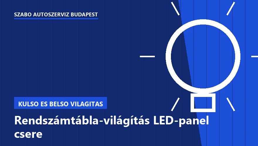 Rendszámtábla-világítás LED-panel csere a Szabó Autószervíz Budapest szervizében