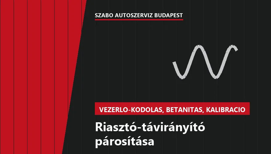 Riasztó-távirányító párosítása a Szabó Autószervíz Budapest szervizében