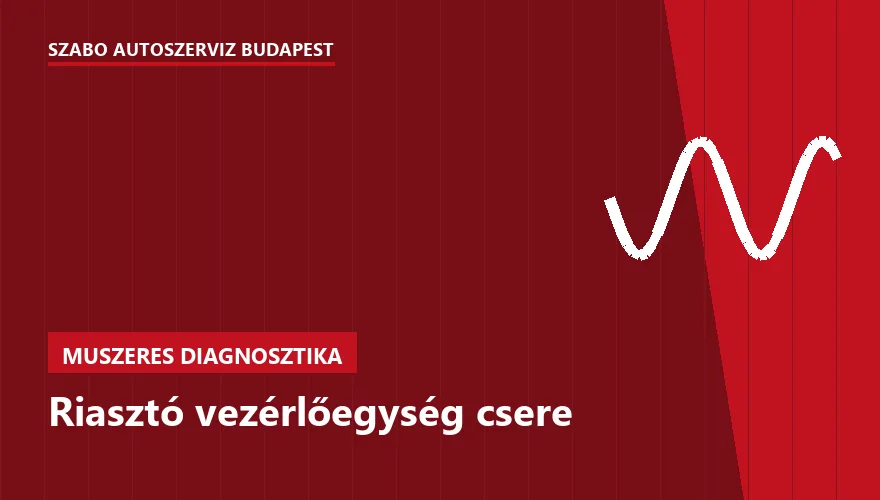 Riasztó vezérlőegység csere a Szabó Autószervíz Budapest szervizében