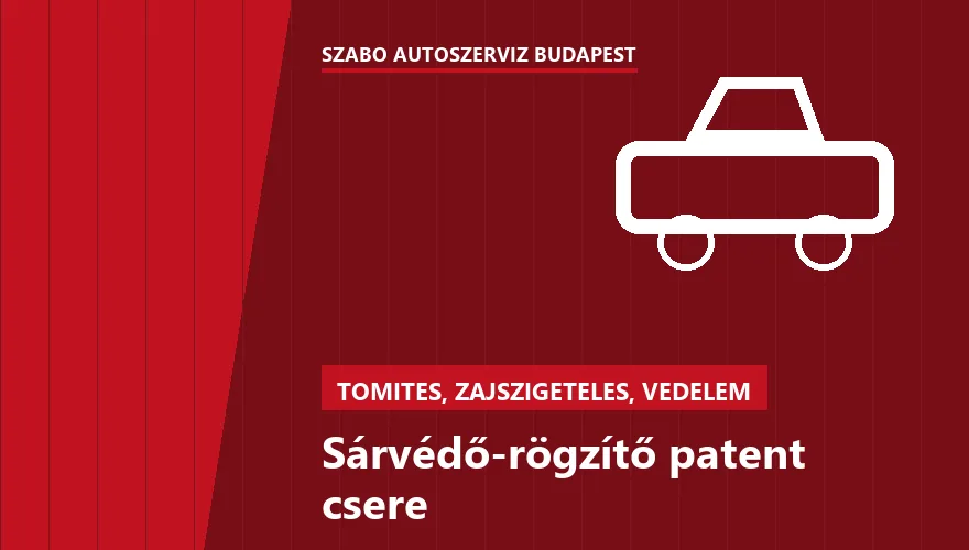 Sárvédő-rögzítő patent csere a Szabó Autószervíz Budapest szervizében