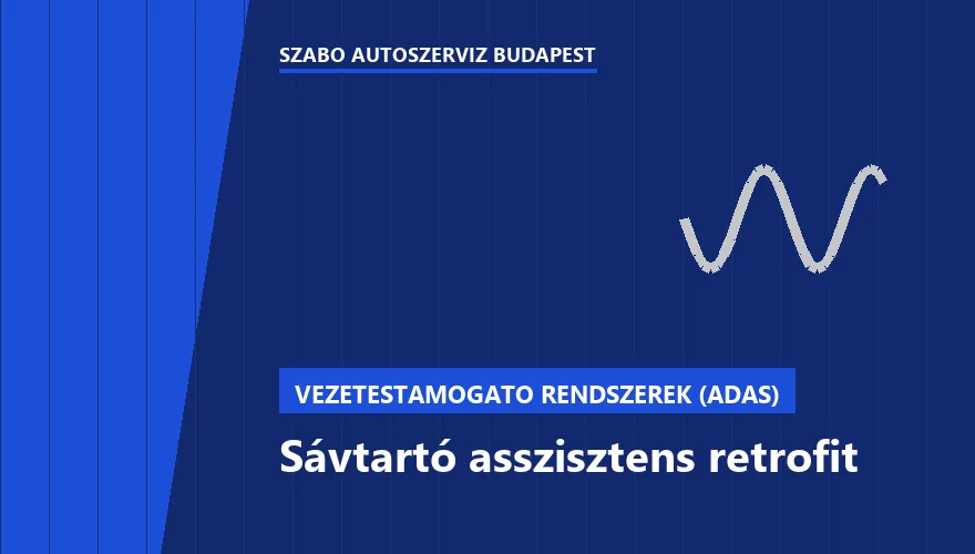 Sávtartó asszisztens retrofit a Szabó Autószervíz Budapest szervizében