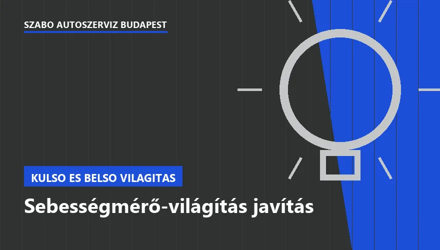 Sebességmérő-világítás javítás a Szabó Autószervíz Budapest szervizében