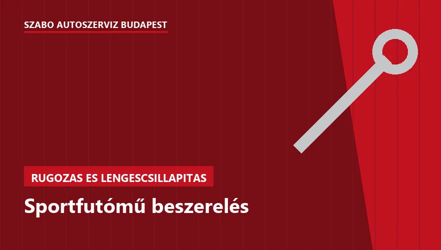 Sportfutómű beszerelés - autószerviz Budapest, Szabó Autószervíz műhely
