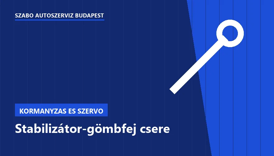 Stabilizátor-gömbfej csere a Szabó Autószervíz Budapest szervizében