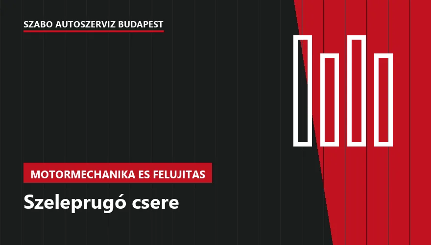 Szeleprugó csere a Szabó Autószervíz Budapest szervizében