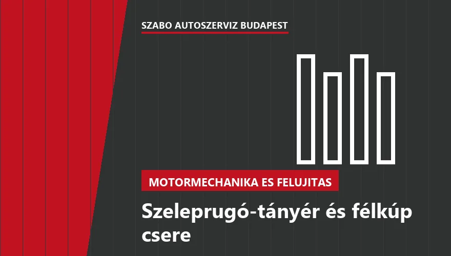 Szeleprugó-tányér és félkúp csere a Szabó Autószervíz Budapest szervizében