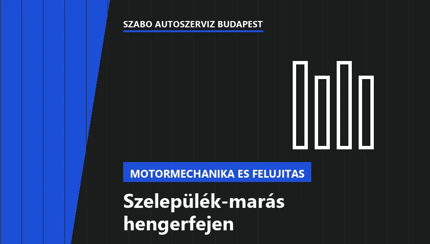 Szelepülék-marás hengerfejen - autószerviz Budapest, Szabó Autószervíz műhely