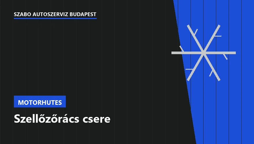Szellőzőrács csere a Szabó Autószervíz Budapest szervizében