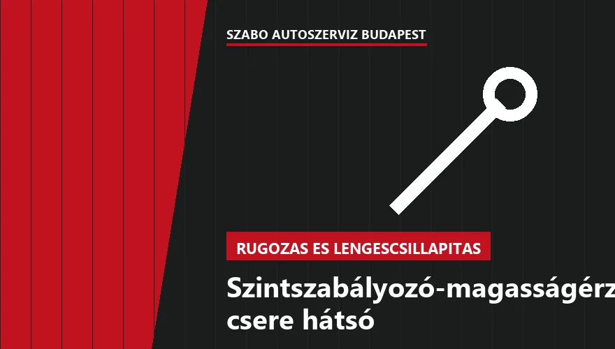 Szintszabályozó-magasságérzékelő csere hátsó - autószerviz Budapest, Szabó Autószervíz műhely