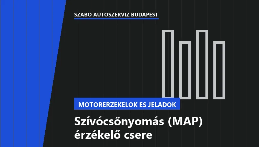 Szívócsőnyomás (MAP) érzékelő csere a Szabó Autószervíz Budapest szervizében