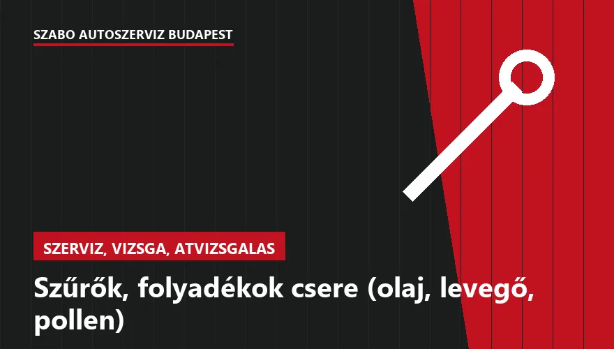 Szűrők, folyadékok csere (olaj, levegő, pollen) a Szabó Autószervíz Budapest szervizében