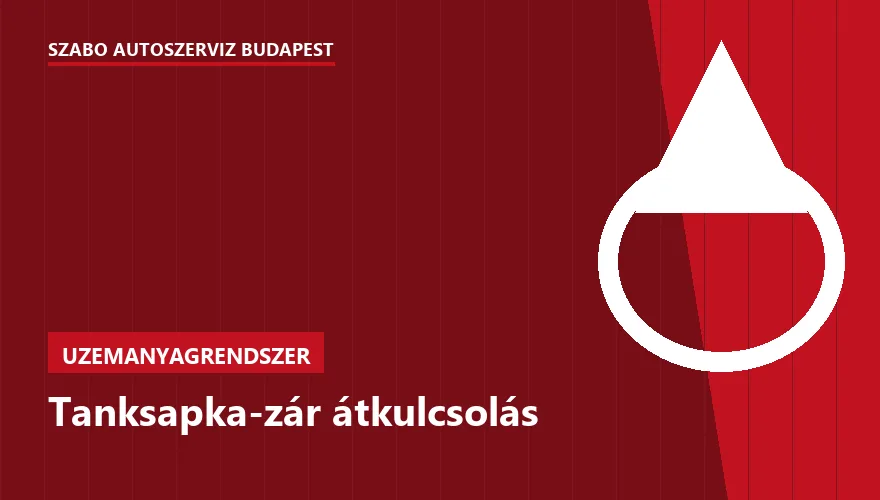 Tanksapka-zár átkulcsolás - autószerviz Budapest, Szabó Autószervíz műhely