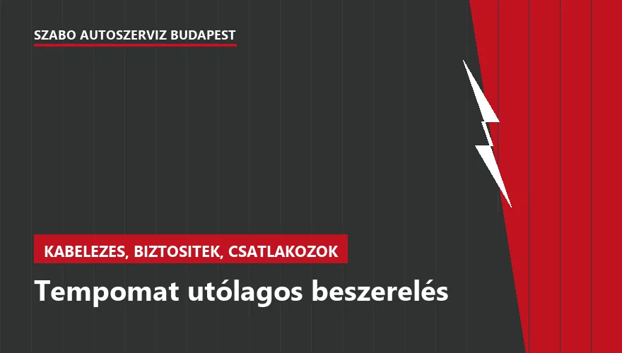 Tempomat utólagos beszerelés a Szabó Autószervíz Budapest szervizében
