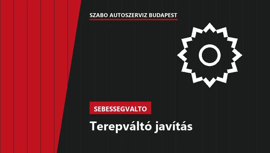 Terepváltó javítás a Szabó Autószervíz Budapest szervizében