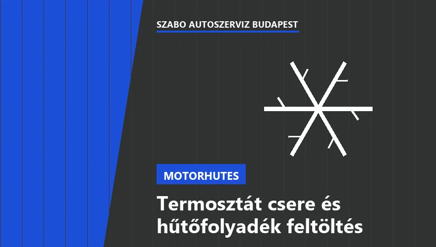 Termosztát csere és hűtőfolyadék feltöltés a Szabó Autószervíz Budapest szervizében