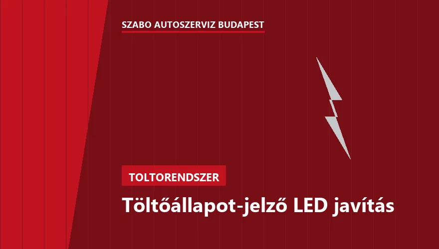 Töltőállapot-jelző LED javítás - autószerviz Budapest, Szabó Autószervíz műhely