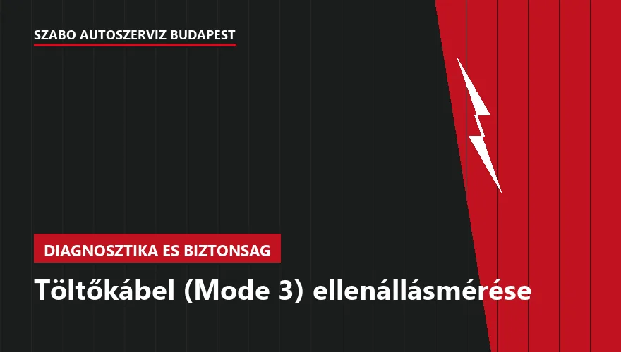 Töltőkábel (Mode 3) ellenállásmérése - autószerviz Budapest, Szabó Autószervíz műhely