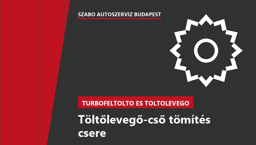 Töltőlevegő-cső tömítés csere a Szabó Autószervíz Budapest szervizében