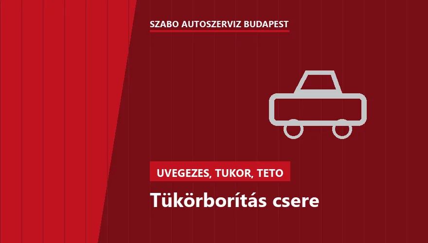 Tükörborítás csere - autószerviz Budapest, Szabó Autószervíz műhely