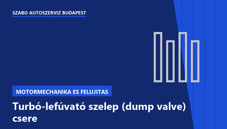 Turbó-lefúvató szelep (dump valve) csere - autószerviz Budapest, Szabó Autószervíz műhely