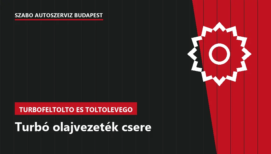 Turbó olajvezeték csere a Szabó Autószervíz Budapest szervizében