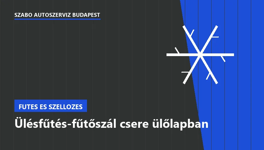 Ülésfűtés-fűtőszál csere ülőlapban - autószerviz Budapest, Szabó Autószervíz műhely
