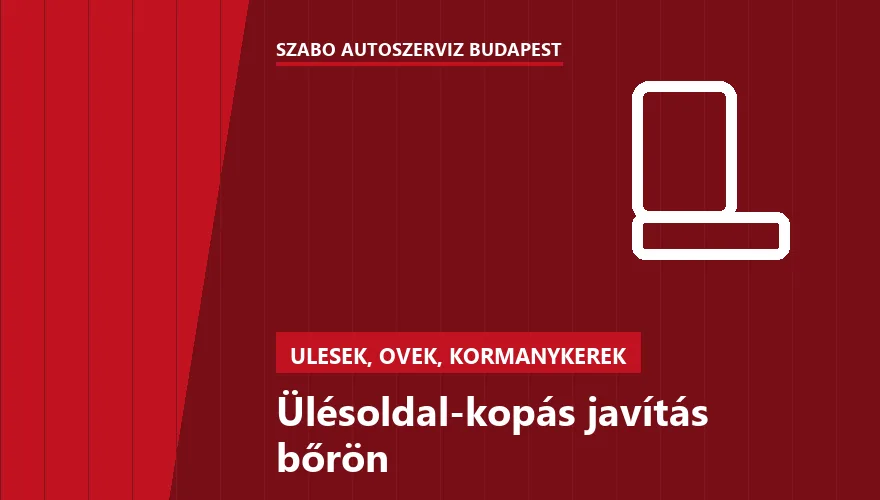 Ülésoldal-kopás javítás bőrön a Szabó Autószervíz Budapest szervizében