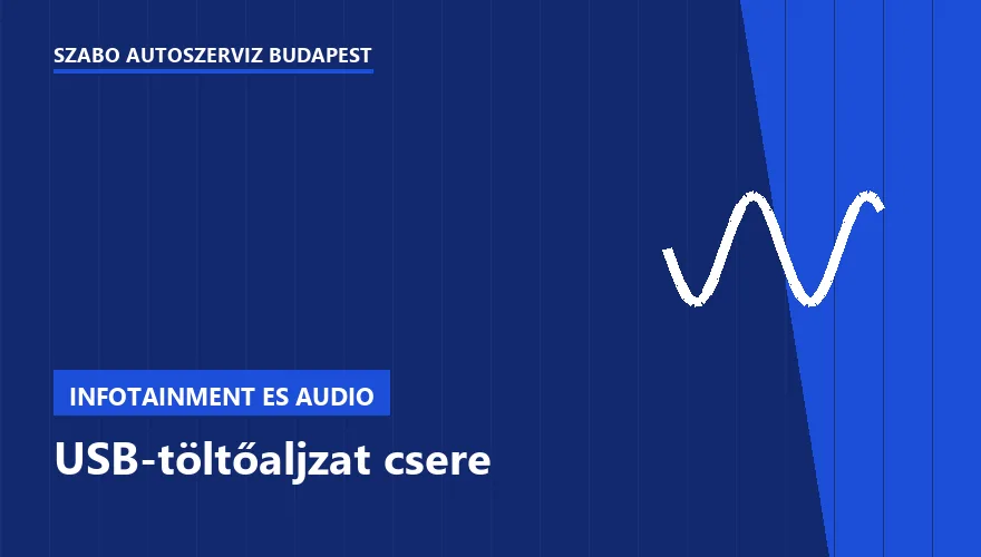 USB-töltőaljzat csere - autószerviz Budapest, Szabó Autószervíz műhely