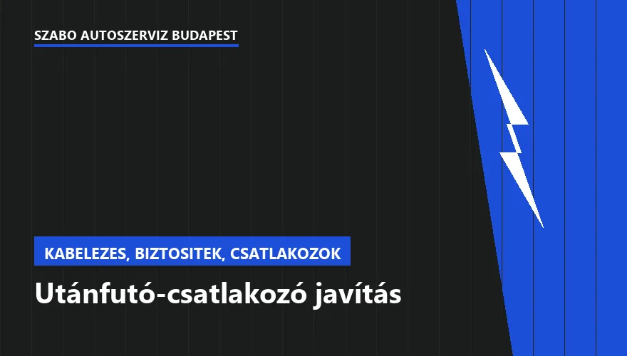 Utánfutó-csatlakozó javítás - autószerviz Budapest, Szabó Autószervíz műhely