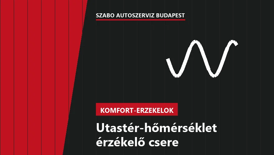 Utastér-hőmérséklet érzékelő csere - autószerviz Budapest, Szabó Autószervíz műhely