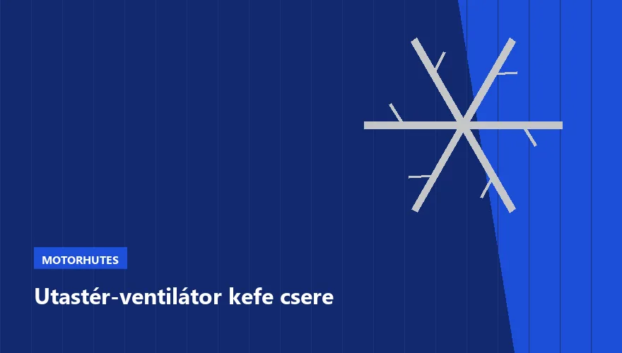 Utastér-ventilátor kefe csere a Szabó Autószervíz Budapest szervizében