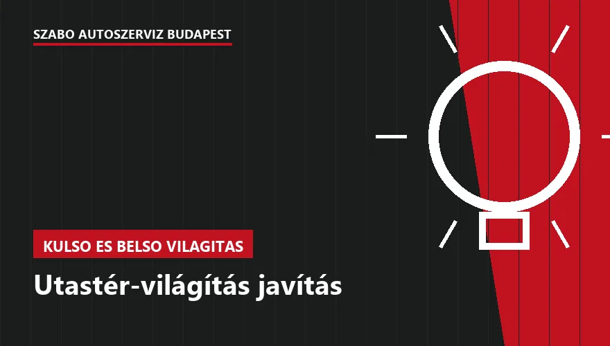 Utastér-világítás javítás - autószerviz Budapest, Szabó Autószervíz műhely