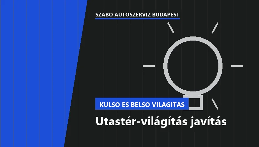 Utastér-világítás javítás a Szabó Autószervíz Budapest szervizében