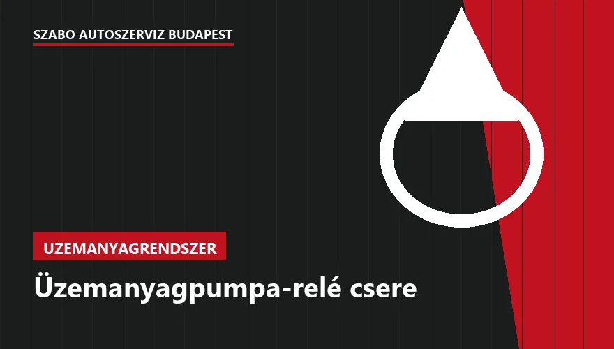 Üzemanyagpumpa-relé csere a Szabó Autószervíz Budapest szervizében