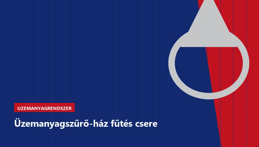 Üzemanyagszűrő-ház fűtés csere - autószerviz Budapest, Szabó Autószervíz műhely