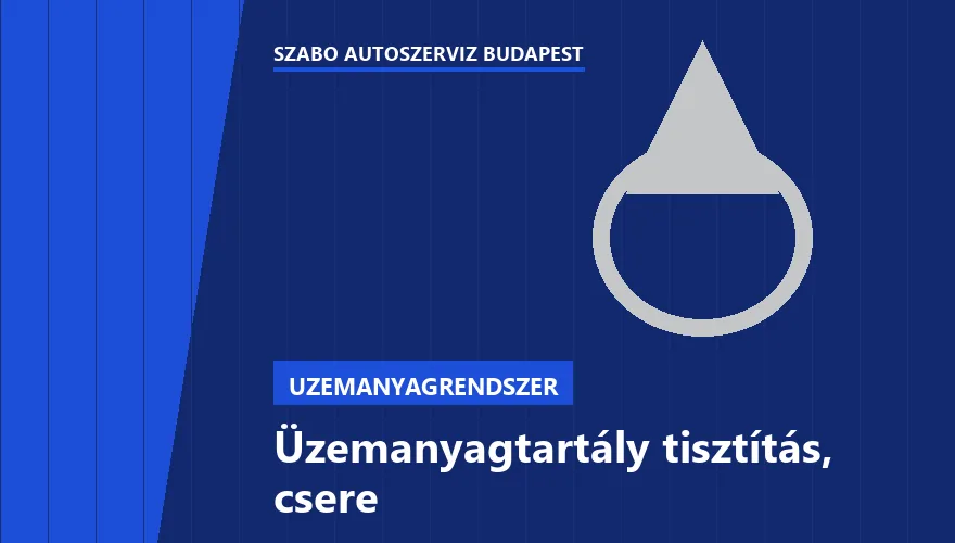 Üzemanyagtartály tisztítás, csere - autószerviz Budapest, Szabó Autószervíz műhely