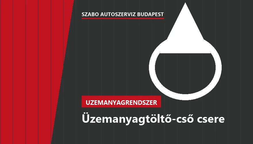 Üzemanyagtöltő-cső csere - autószerviz Budapest, Szabó Autószervíz műhely