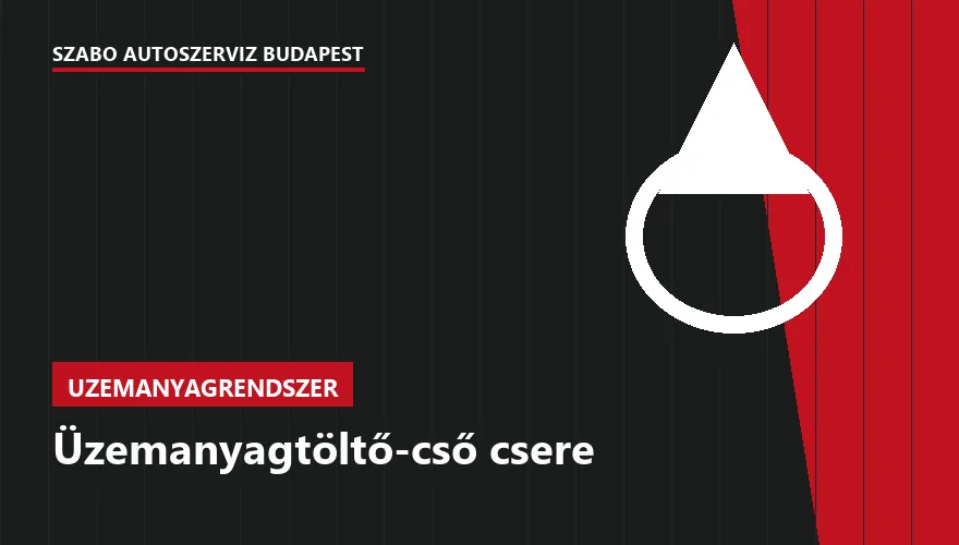 Üzemanyagtöltő-cső csere a Szabó Autószervíz Budapest szervizében
