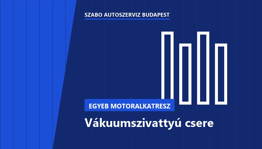 Vákuumszivattyú csere a Szabó Autószervíz Budapest szervizében