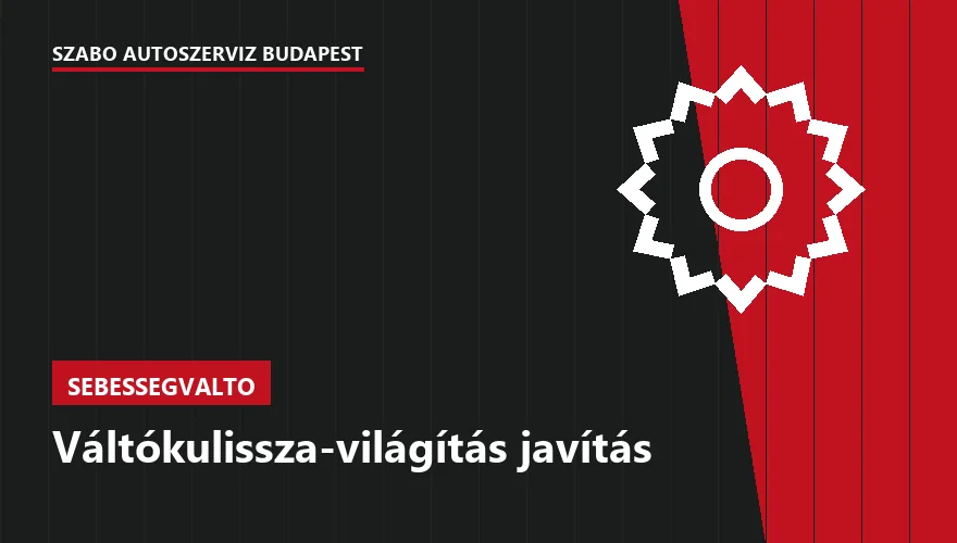 Váltókulissza-világítás javítás a Szabó Autószervíz Budapest szervizében