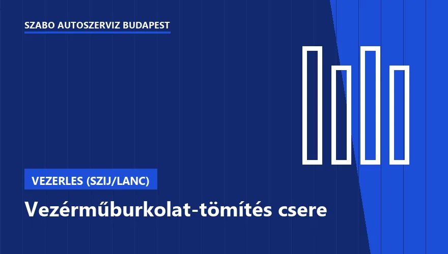 Vezérműburkolat-tömítés csere a Szabó Autószervíz Budapest szervizében
